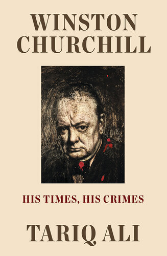 Winston Churchill: His Times, His Crimes