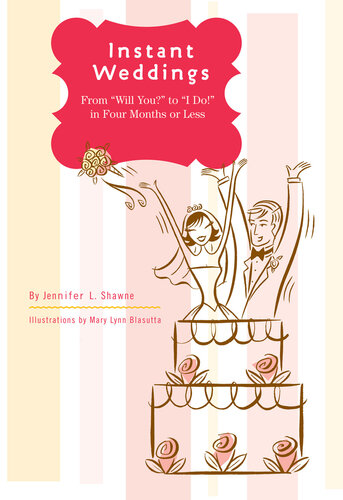 Instant Weddings: From Will You? to I Do! in Four Months or Less