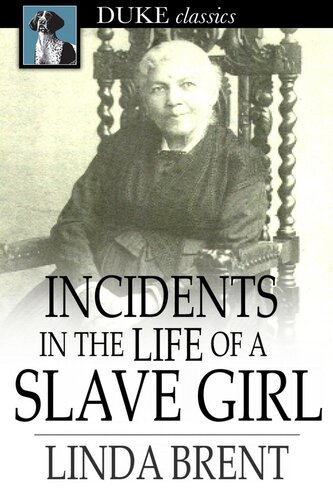 Incidents in the Life of a Slave Girl: Seven Years Concealed