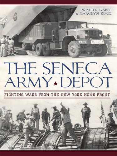 The Seneca Army Depot: Fighting Wars from the New York Home Front