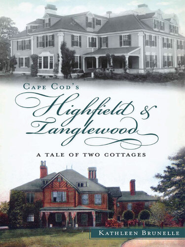 Cape Cod's Highfield and Tanglewood: A Tale of Two Cottages