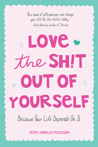 Love the Sh!t Out of Yourself: Because Your Life Depends On It (Wellbeing gift for women)