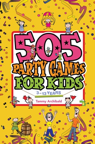 505 Party Games For Kids, 3 to 13 Years