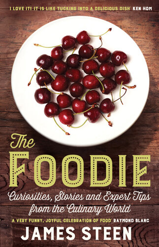 The Foodie: Curiosities, Stories and Expert Tips from the Culinary World