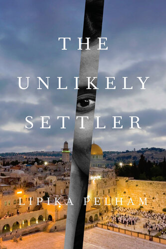 The Unlikely Settler: A Memoir