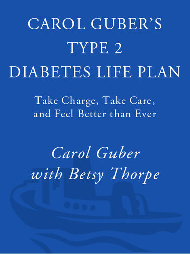 Carol Guber's Type 2 Diabetes Life Plan: Take Charge, Take Care and Feel Better Than Ever