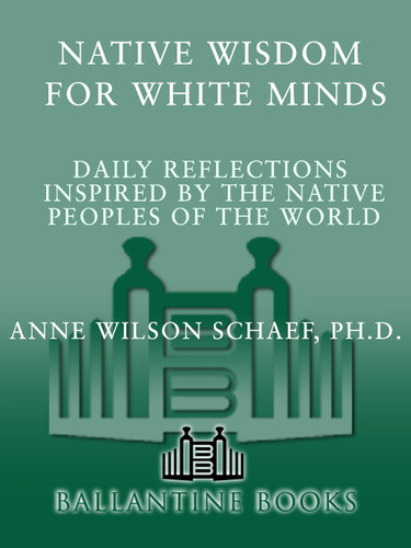 Native Wisdom for White Minds: Daily Reflections Inspired by the Native Peoples of the World