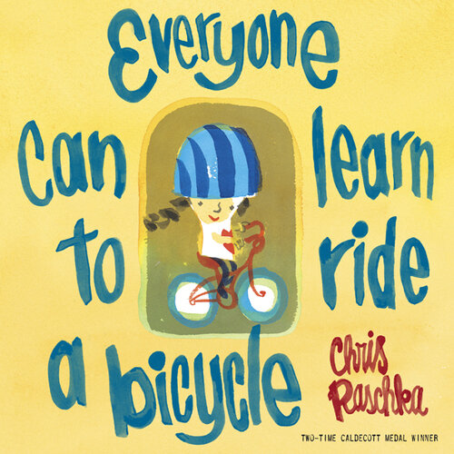 Everyone Can Learn to Ride a Bicycle