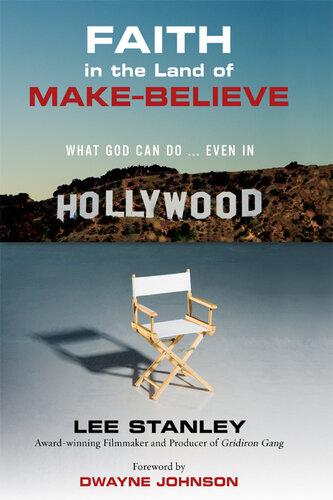 Faith in the Land of Make-Believe: What God Can Do...Even In Hollywood