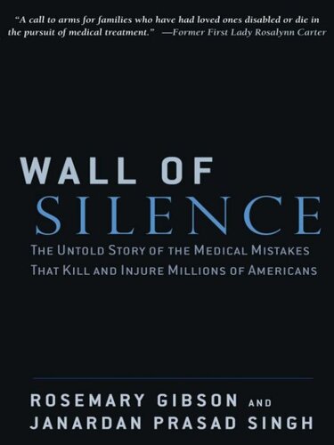 Wall of Silence: The Untold Story of the Medical Mistakes That Kill and Injure Millions of Americans