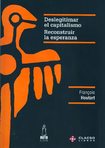 Deslegitimar el capitalismo. Reconstruir la esperanza