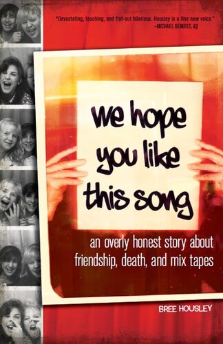 We Hope You Like This Song: An Overly Honest Story about Friendship, Death, and Mix Tapes