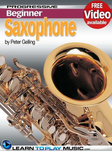 Saxophone Lessons for Beginners: Teach Yourself How to Play Saxophone