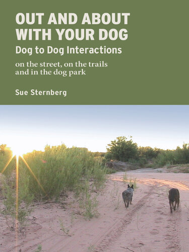 Out and About with Your Dog: Dog to Dog Interactions on the Street, on the Trails, and in the Dog Park