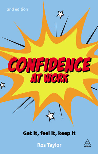 Confidence at Work: Get It, Feel It, Keep It