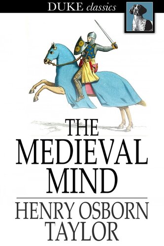 The Medieval Mind: A History of the Development of Thought and Emotion in the Middle Ages