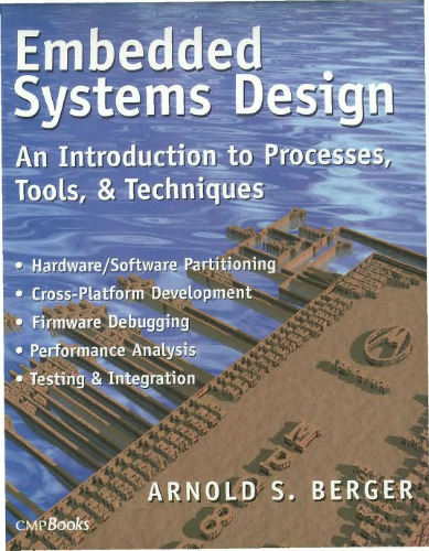 Embedded Systems Design: An Introduction to Processes, Tools, and Techniques 