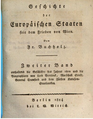 Geschichte des Jahres 1812 und die Biographien von Lord Bentinck, Marschall Soult, General Crawfurd und dem Fürsten Kutusow-Smolenskoy