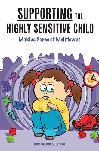 Supporting the Highly Sensitive Child: Making Sense of Meltdowns