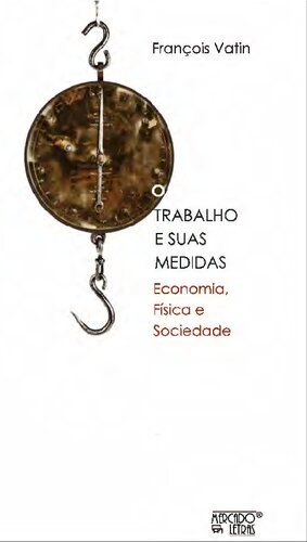 O trabalho e suas medidas: economia, física e sociedade