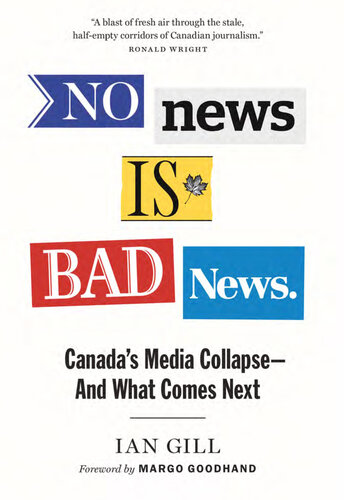 No News Is Bad News: Canada's Media Collapse--and What Comes Next