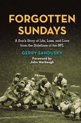 Forgotten Sundays: A Son's Story of Life, Loss, and Love from the Sidelines of the NFL