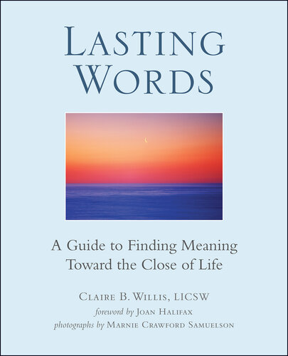 Lasting Words: A Guide to Finding Meaning Toward the Close of Life