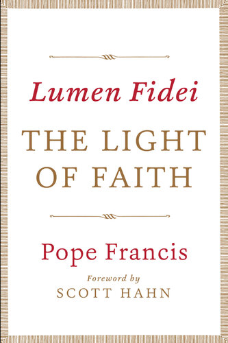 Lumen Fidei: The Light of Faith