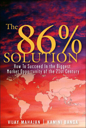 The 86 Percent Solution: How to Succeed in the Biggest Market Opportunity of the Next 50 Years