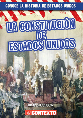 La Constitución de Estados Unidos (The U.S. Constitution)