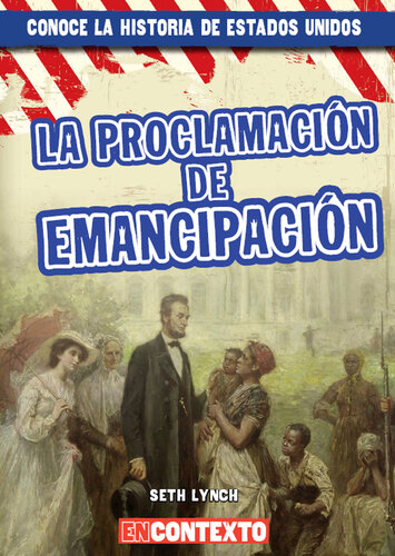 La Proclamación de Emancipación (The Emancipation Proclamation)