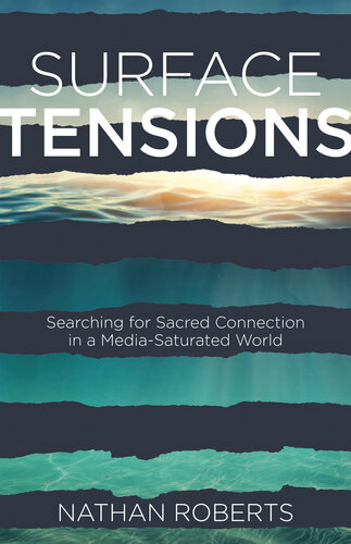 Surface Tensions: Searching for Sacred Connection in a Media-Saturated World