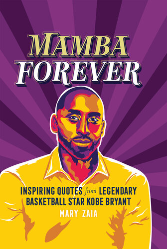 Mamba Forever: Inspiring Quotes from Legendary Basketball Star Kobe Bryant