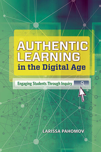 Authentic Learning in the Digital Age: Engaging Students Through Inquiry