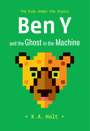 Ben Y and the Ghost in the Machine: The Kids Under the Stairs