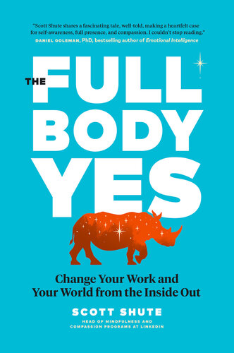 The Full Body Yes: Change Your Work and Your World from the Inside Out