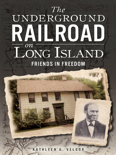 The Underground Railroad on Long Island: Friends in Freedom