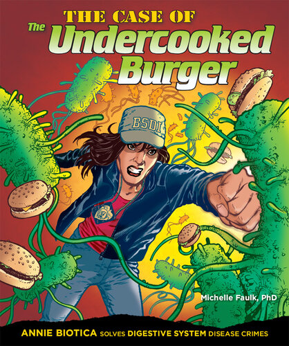 The Case of the Undercooked Burger: Annie Biotica Solves Digestive System Disease Crimes