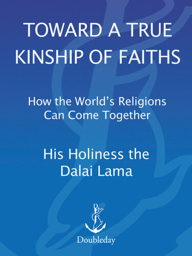 Toward a True Kinship of Faiths: How the World's Religions Can Come Together