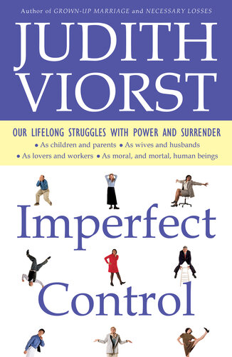 Imperfect Control: Our Life-long Struggles with Power and Surrender