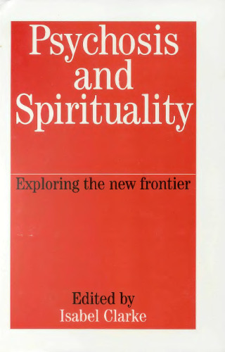 Psychosis and Spirituality: Exploring the New Frontier