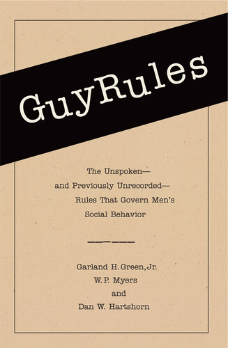 GuyRules: The Unspoken—and Previously Unrecorded—Rules That Govern Men's Social Behavior