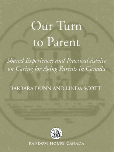 Our Turn to Parent: Shared Experiences and Practical Advice on Caring for Aging Parents in Canada