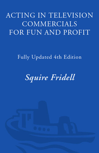 Acting in Television Commercials for Fun and Profit: Fully Updated 4th Edition