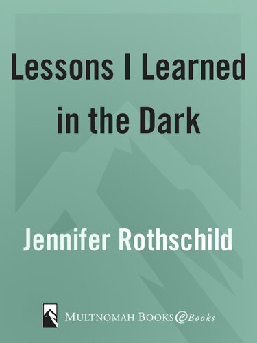 Lessons I Learned In The Dark: Steps To Walking By Faith, Not By Sight