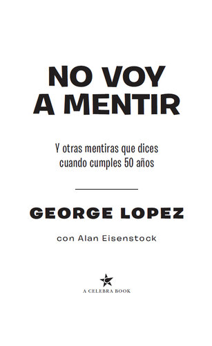 No voy a mentir: Y otras mentiras que dices cuando cumples 50 años