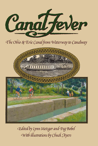 Canal Fever: The Ohio & Erie Canal, from Waterway to Canalway