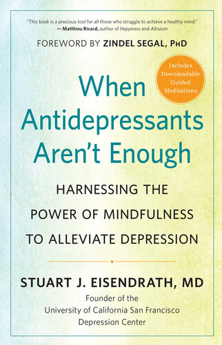 When Antidepressants Aren't Enough: Harnessing the Power of Mindfulness to Alleviate Depression