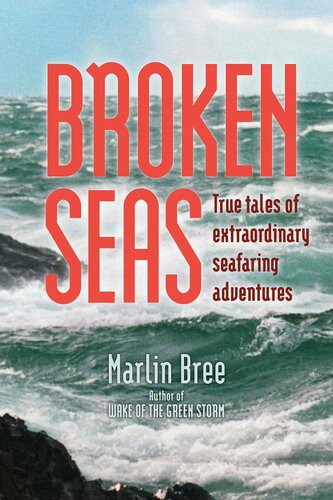 Broken Seas: True Tales of Extraordinary Seafaring Adventures