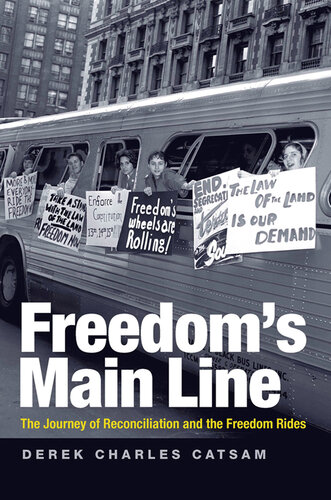 Freedom's Main Line: The Journey of Reconciliation and the Freedom Rides